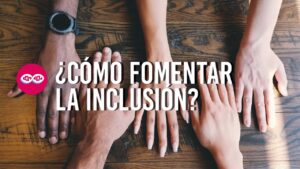 ¿Cómo podemos promover la inclusión? ¿Como-podemos-promover-la-inclusion